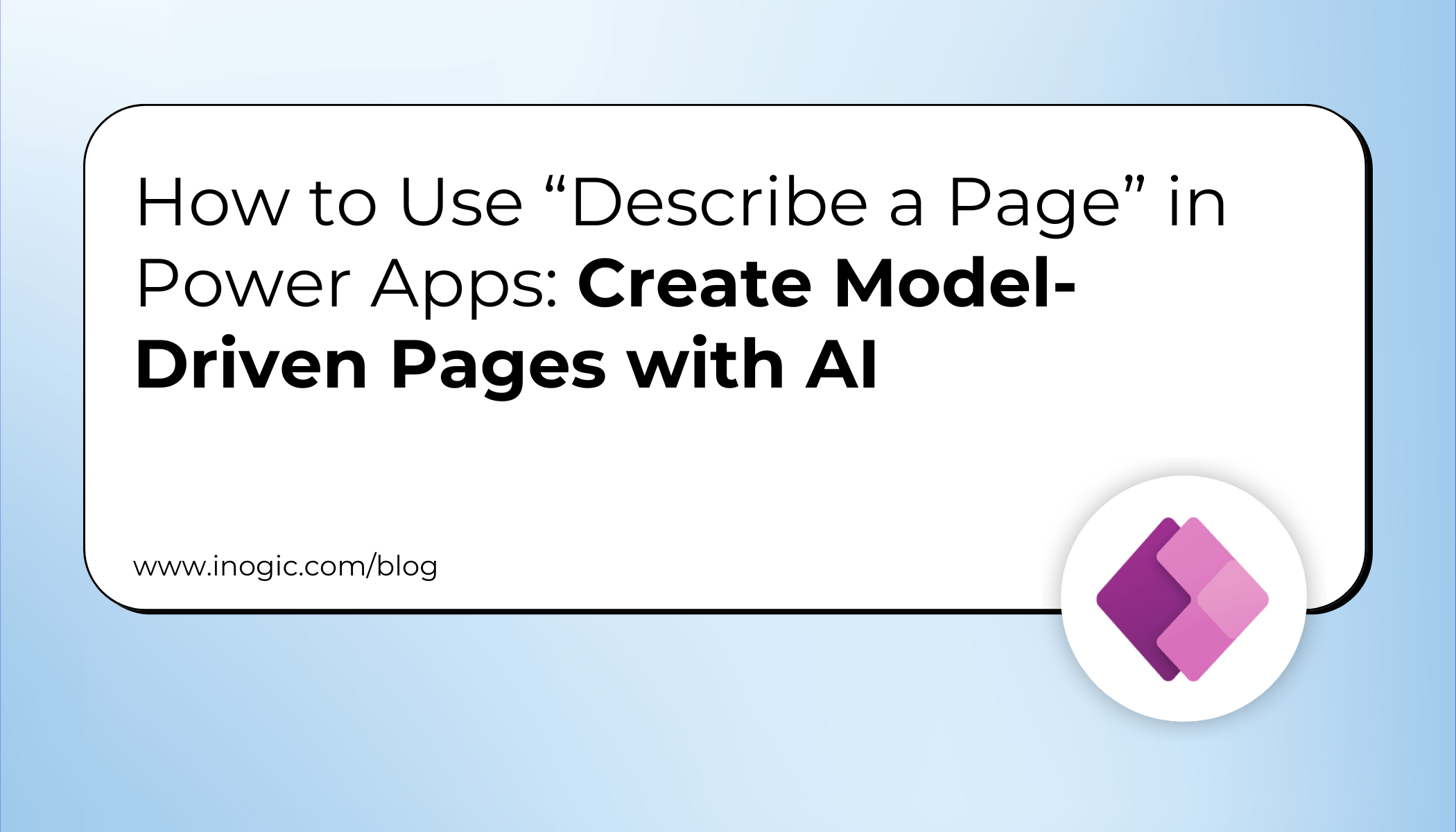 How to Use “Describe a Page” in Power Apps Create Model-Driven Pages with AI