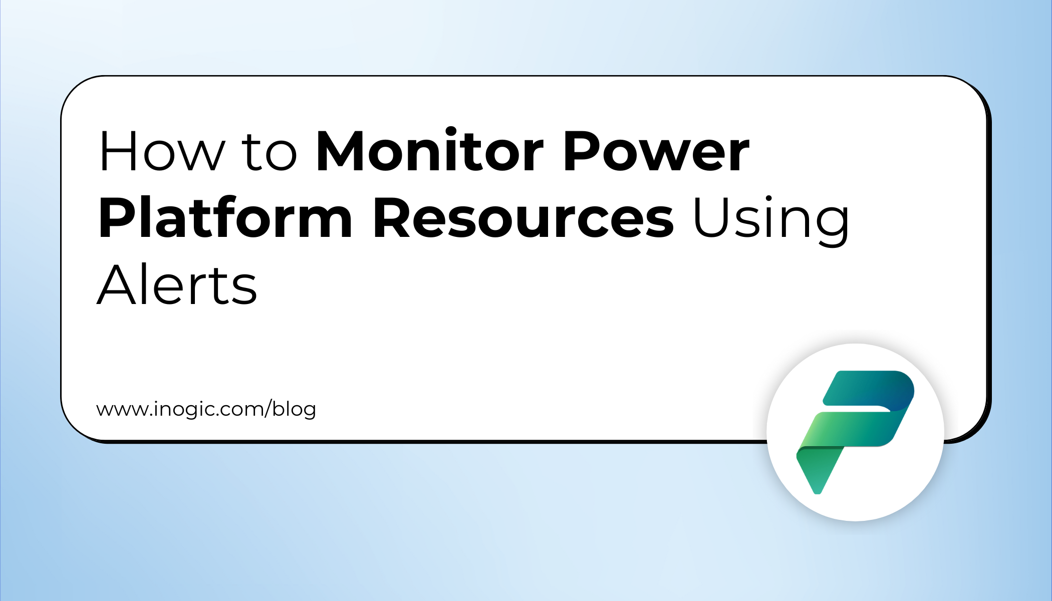 How to Monitor Power Platform Resources Using Alerts