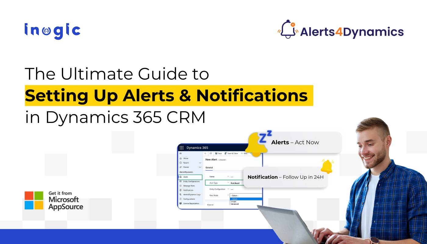 The Ultimate Guide to Setting Up Alerts & Notifications in Dynamics 365 CRM