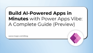 Build AI-Powered Apps in Minutes with Power Apps Vibe: A Complete Guide ...