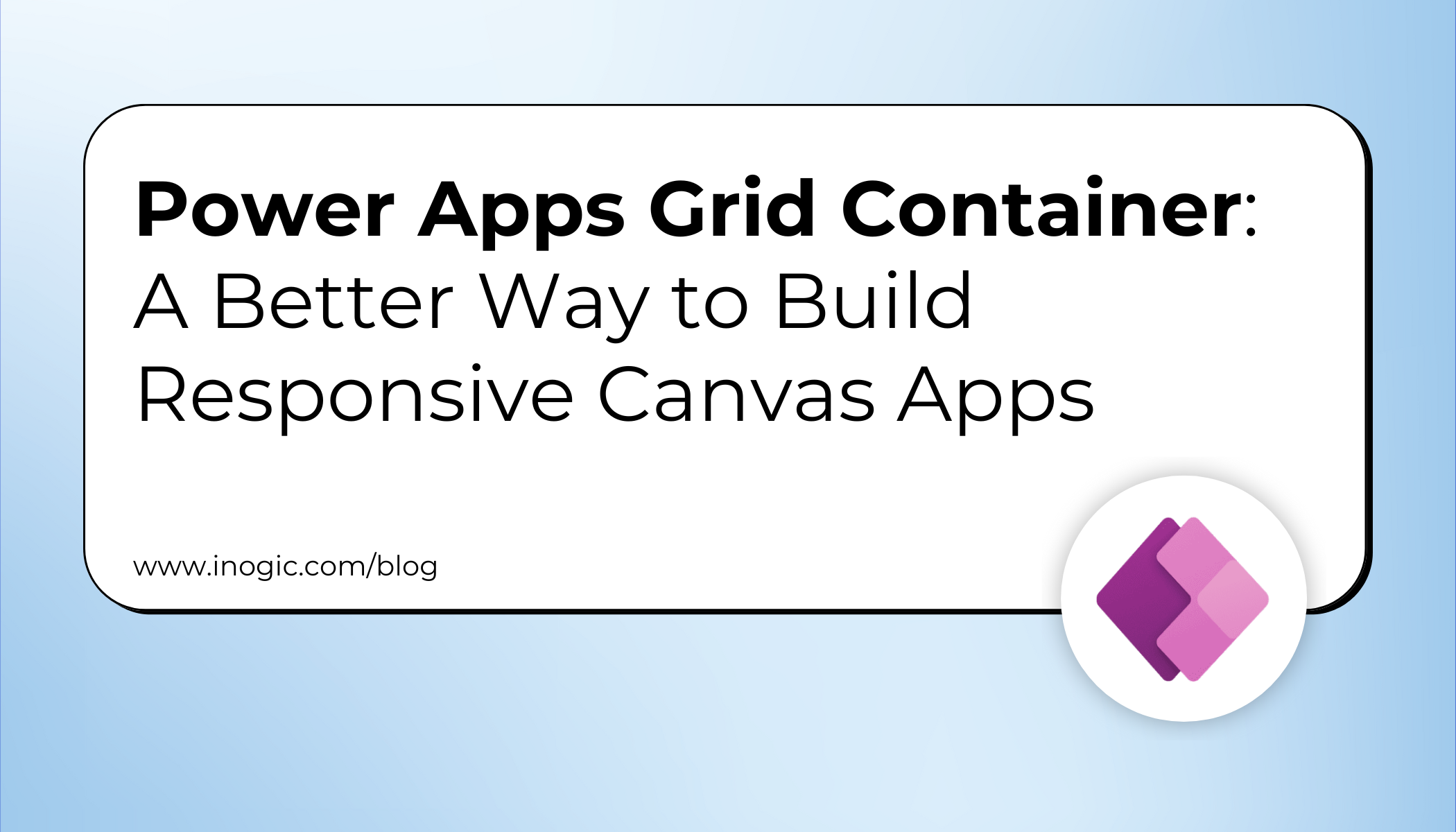 Power Apps Grid Container: A Better Way to Build Responsive Canvas Apps