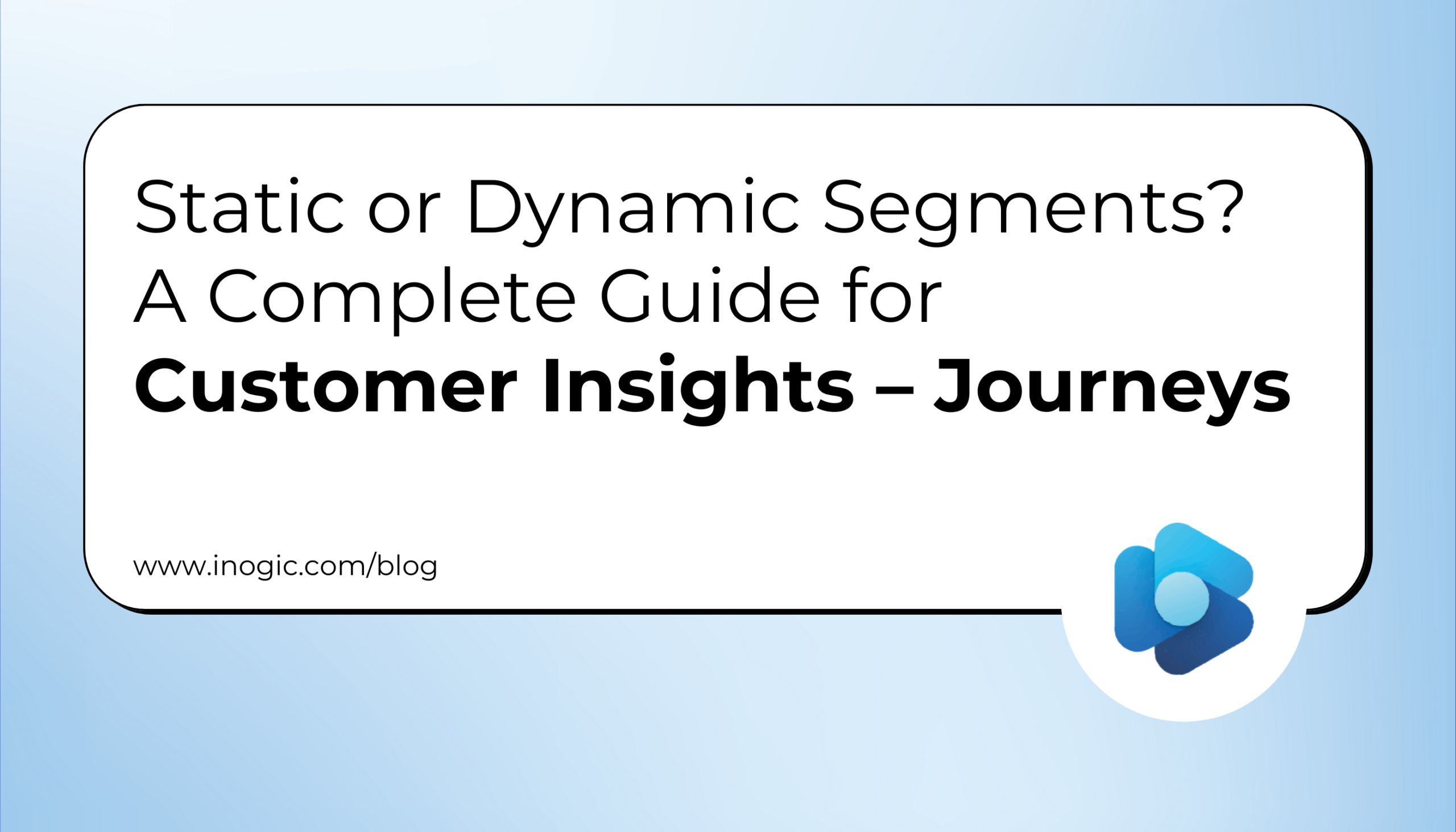 Static or Dynamic Segments A Complete Guide for Customer Insights – Journeys