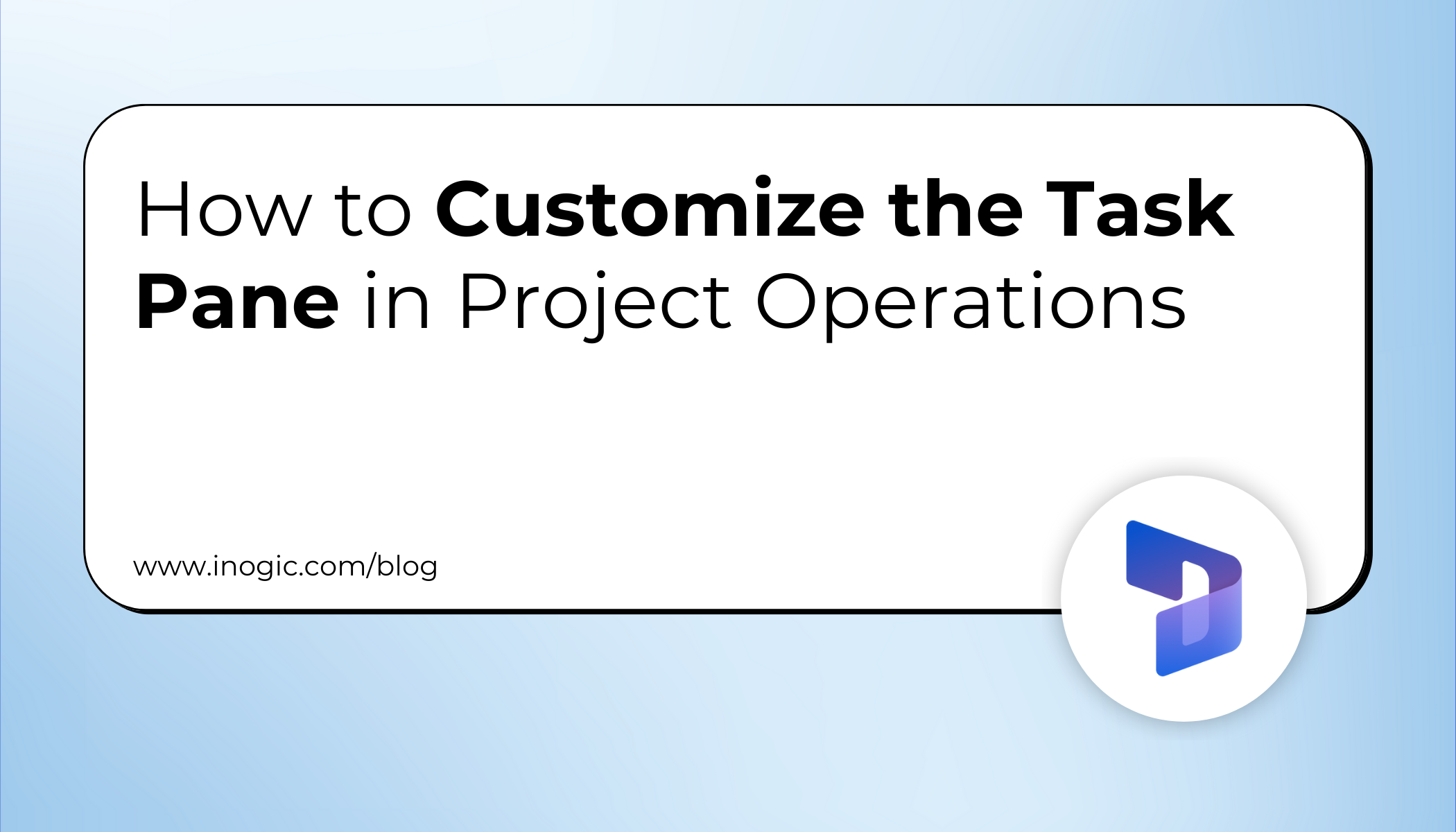 How to Customize the Task Pane in Project Operations