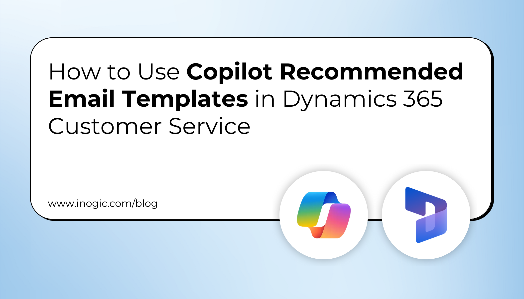 How to Use Copilot Recommended Email Templates in Dynamics 365 Customer Service