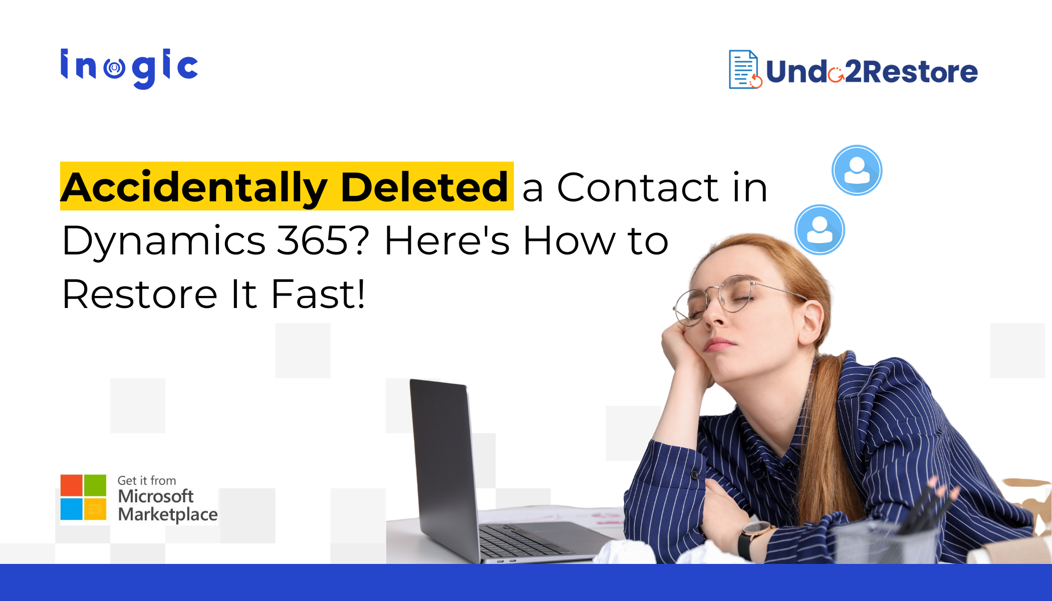 Accidentally Deleted a Contact in Dynamics 365? Here’s How to Restore It Fast!