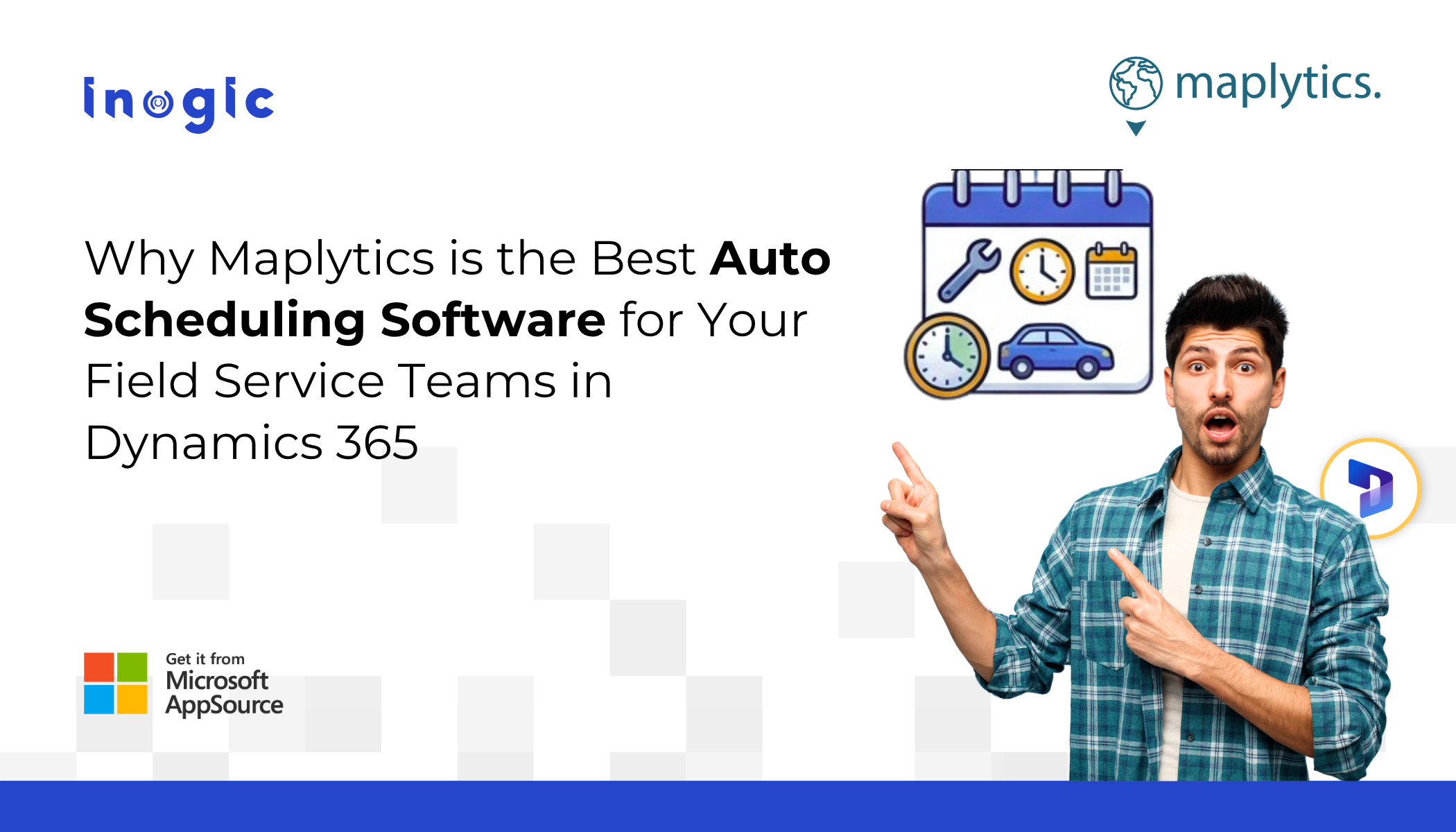 Why Maplytics is the Best Auto Scheduling Software for Your Field Service Teams in Dynamics 365
