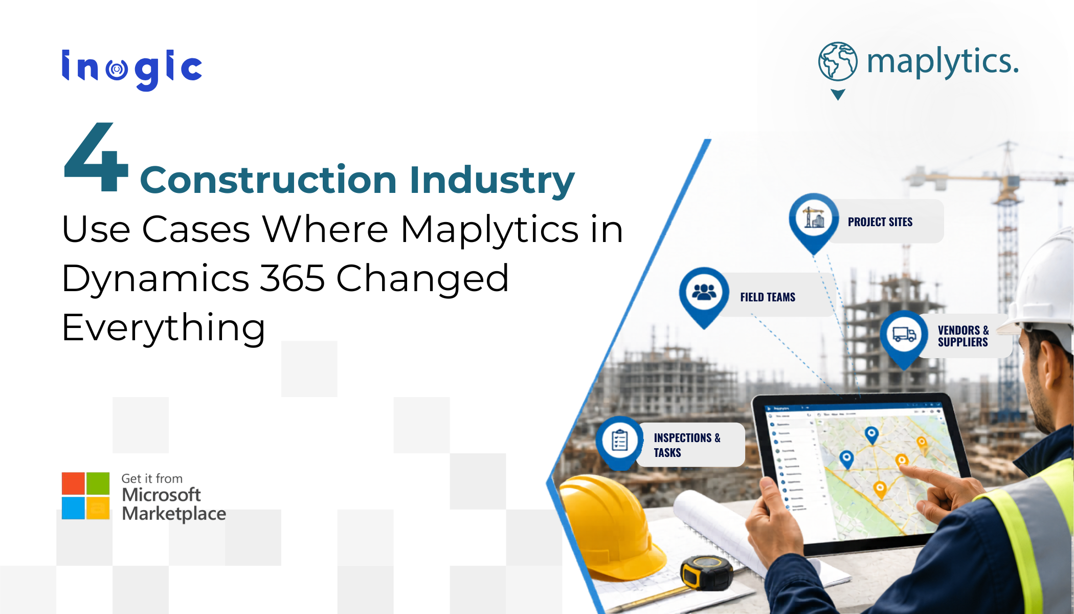 4 Construction Industry Use Cases Where Maplytics in Dynamics 365 Changed Everything