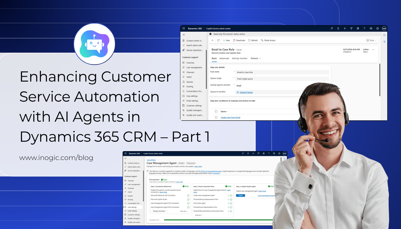 Enhancing Customer Service Automation with AI Agents in Dynamics 365 CRM – Part 1