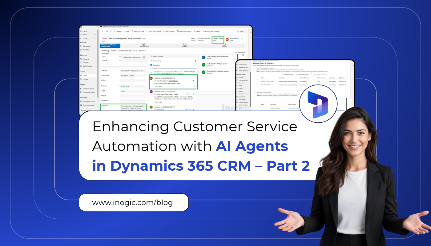 Enhancing Customer Service Automation with AI Agents in Dynamics 365 CRM – Part 2