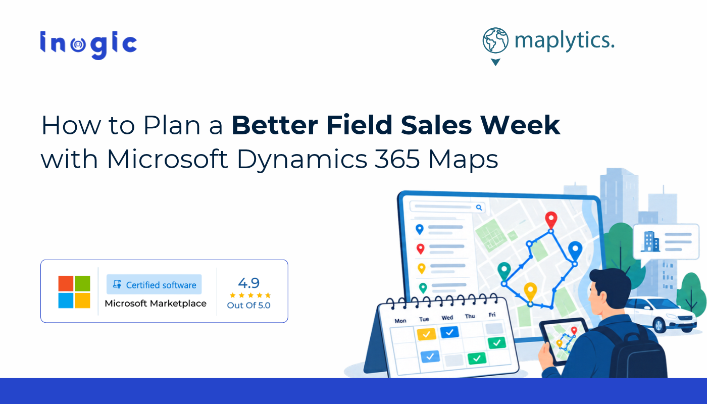 How to Plan a Better Field Sales Week with Microsoft Dynamics 365 Maps